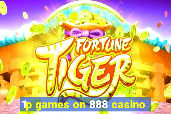 1p games on 888 casino