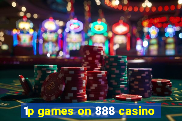 1p games on 888 casino