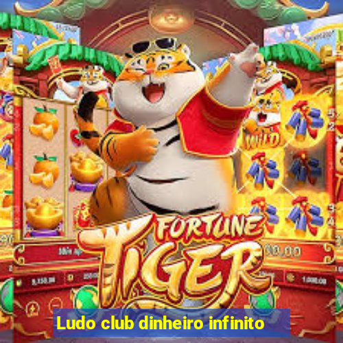 Ludo club dinheiro infinito