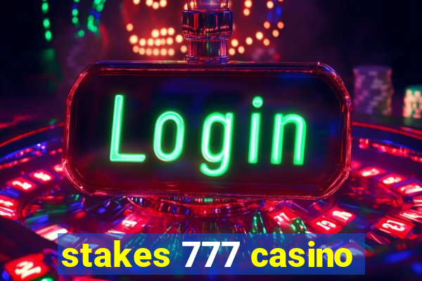 stakes 777 casino