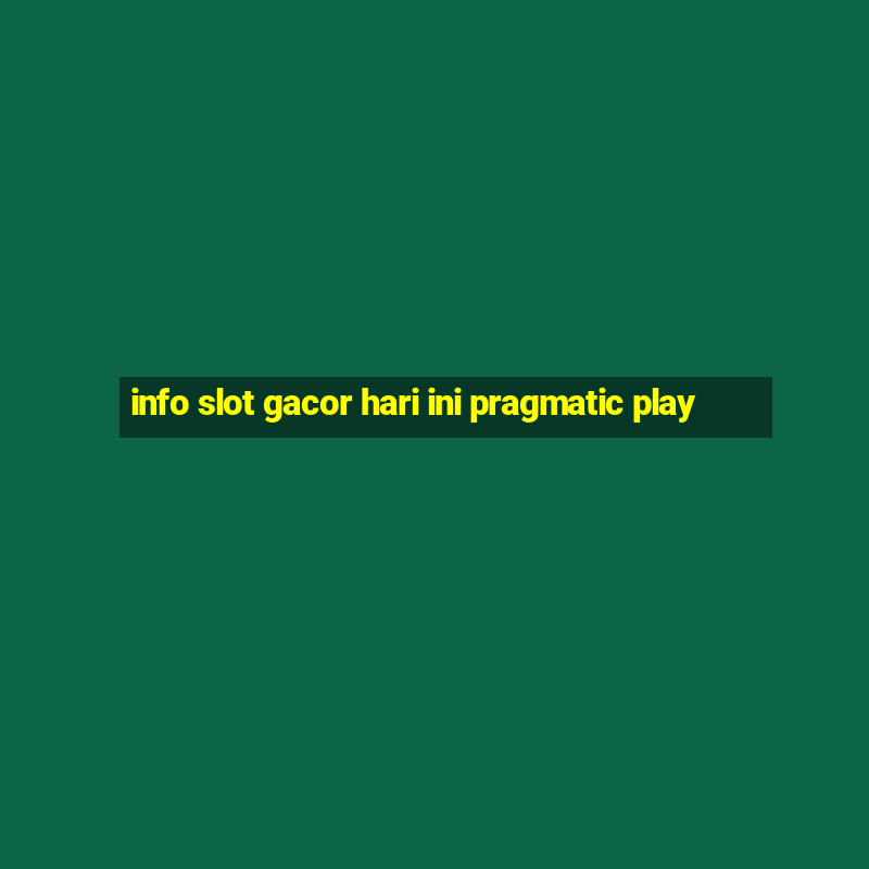 info slot gacor hari ini pragmatic play