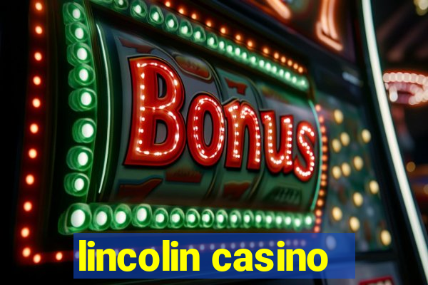 lincolin casino