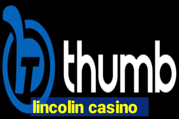 lincolin casino