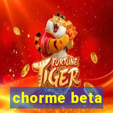 chorme beta