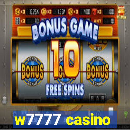 w7777 casino