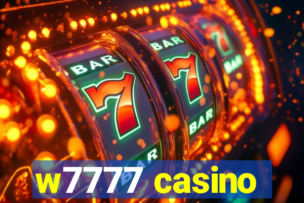 w7777 casino