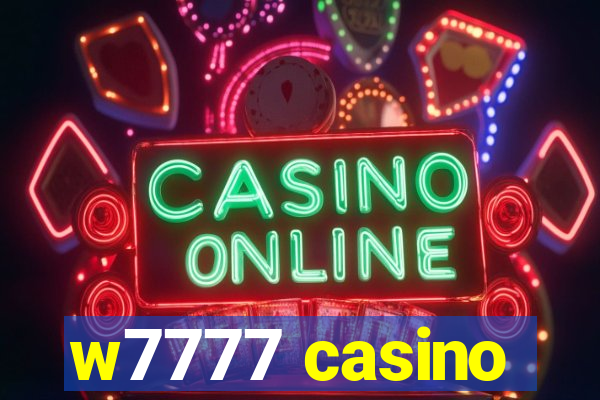 w7777 casino