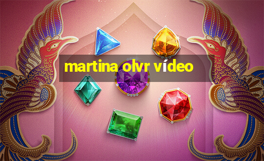 martina olvr vídeo