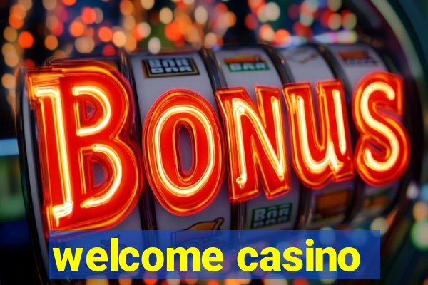 welcome casino