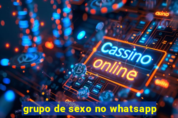 grupo de sexo no whatsapp