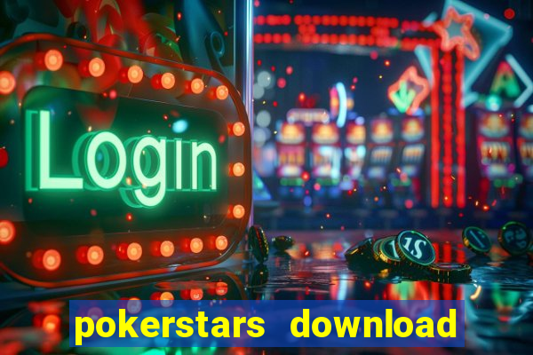 pokerstars download dinheiro real