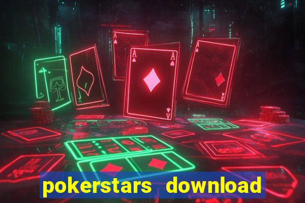 pokerstars download dinheiro real