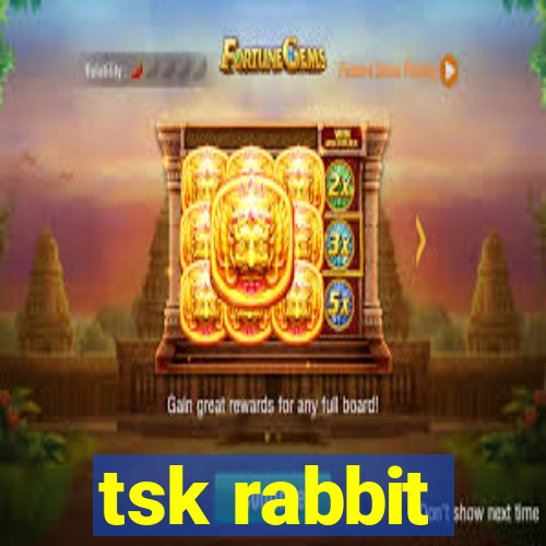 tsk rabbit