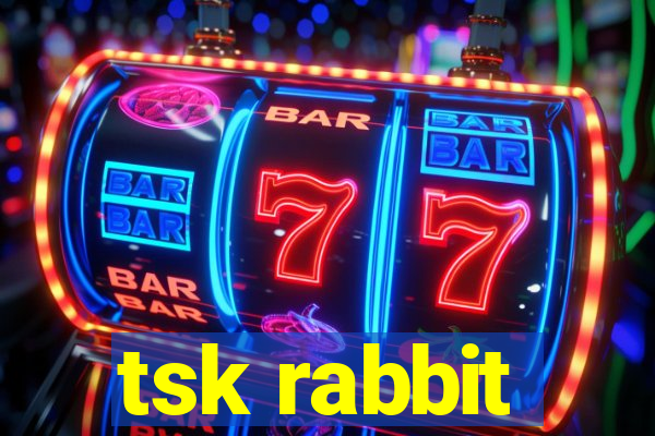 tsk rabbit