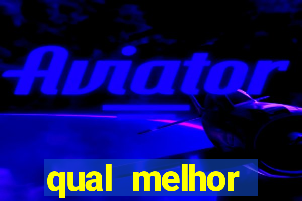 qual melhor plataforma de jogo para ganhar dinheiro