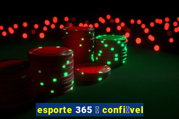 esporte 365 茅 confi谩vel