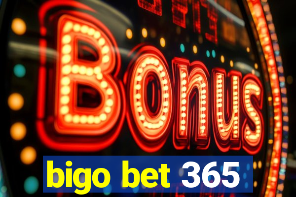 bigo bet 365