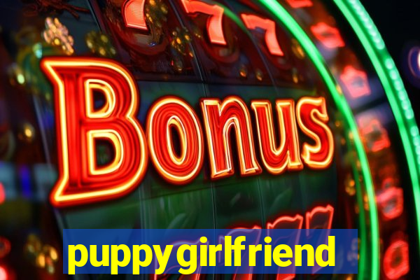 puppygirlfriend