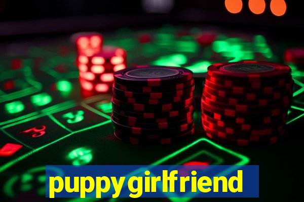 puppygirlfriend