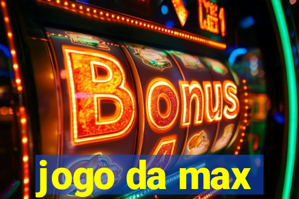 jogo da max