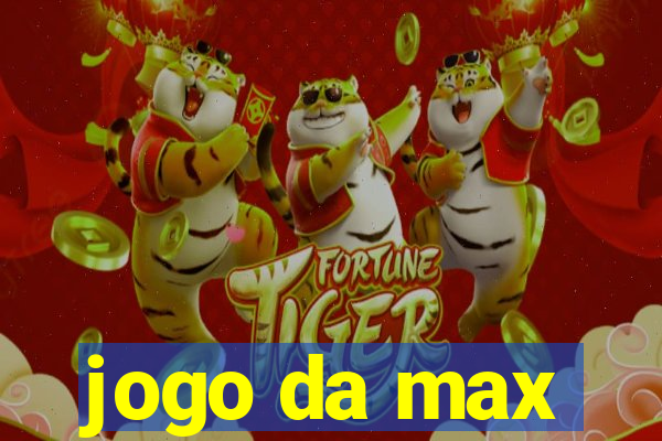 jogo da max