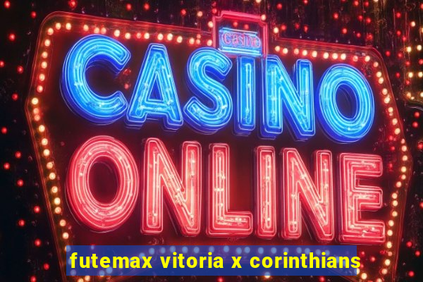 futemax vitoria x corinthians