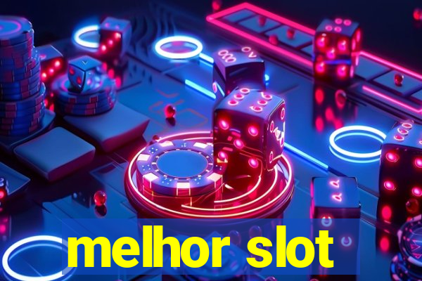 melhor slot