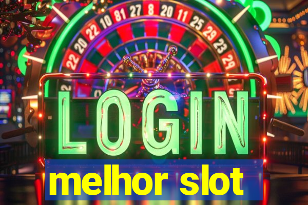 melhor slot