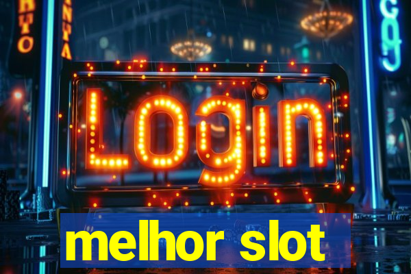 melhor slot