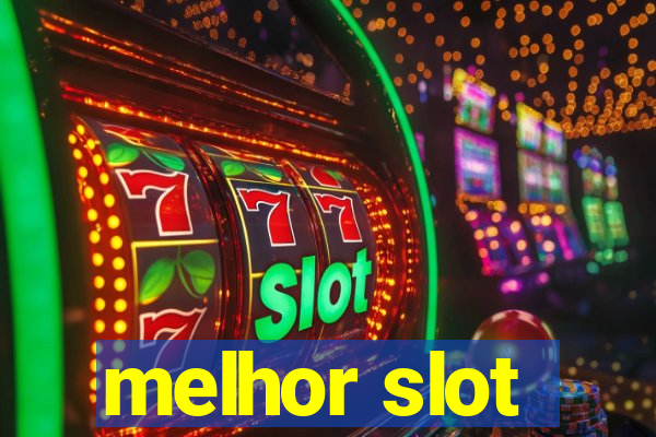 melhor slot