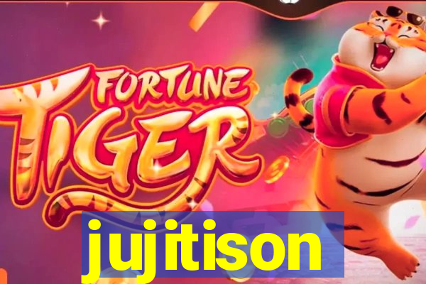 jujitison