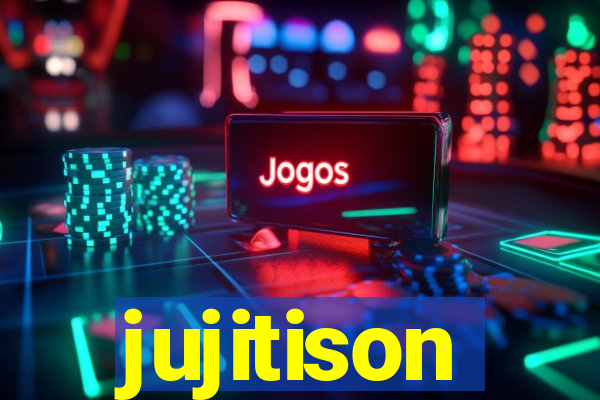 jujitison