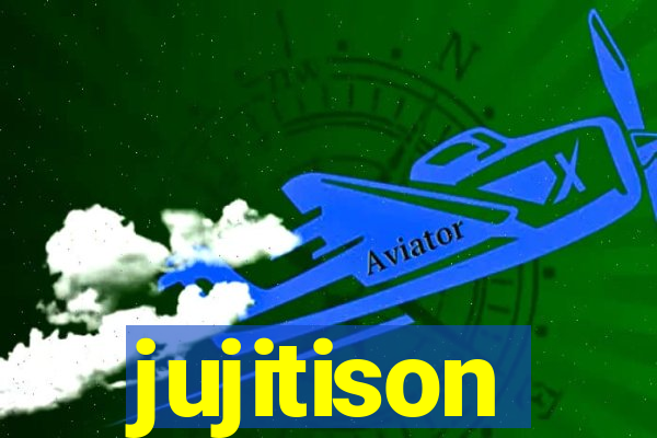 jujitison