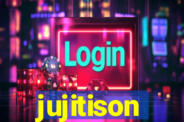 jujitison