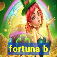 fortuna b