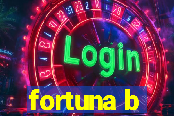 fortuna b