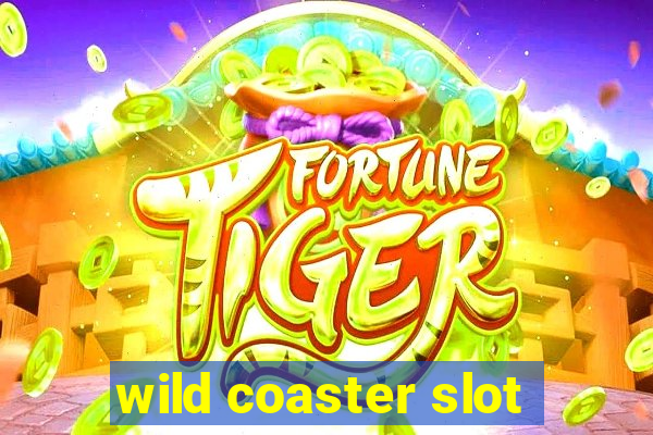 wild coaster slot