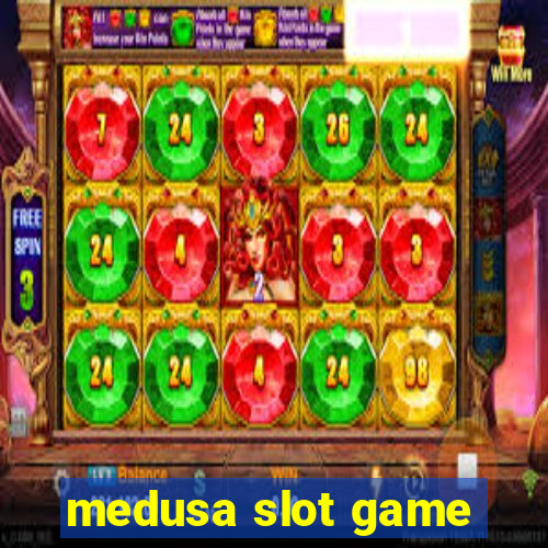 medusa slot game