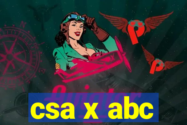 csa x abc