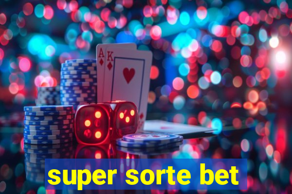 super sorte bet