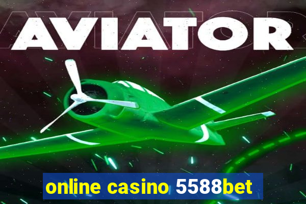 online casino 5588bet