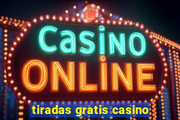 tiradas gratis casino