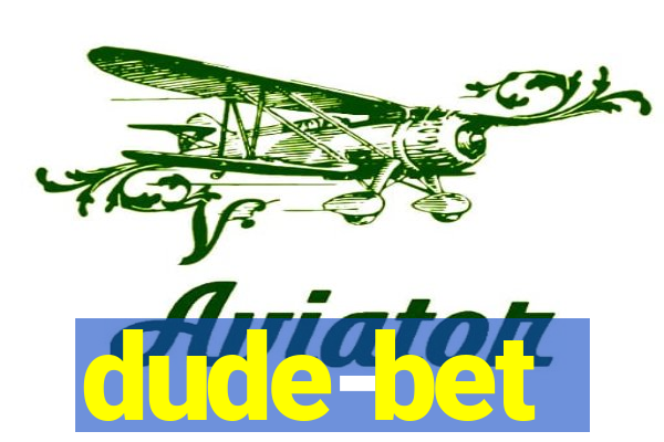 dude-bet