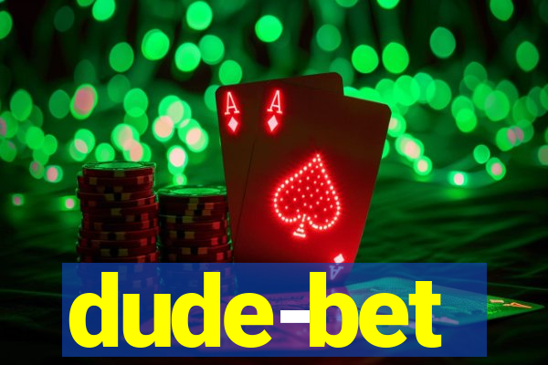 dude-bet