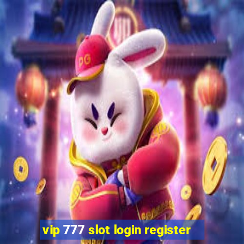 vip 777 slot login register