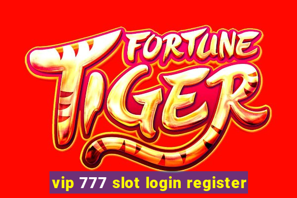 vip 777 slot login register