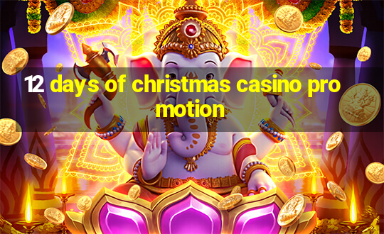 12 days of christmas casino promotion