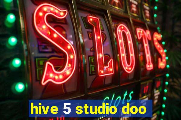 hive 5 studio doo