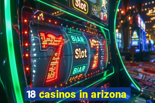 18 casinos in arizona