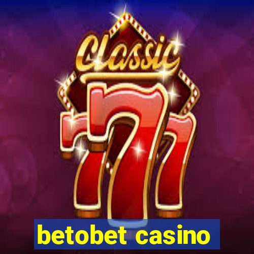 betobet casino